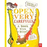 Open Very Carefully