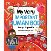 My Very Important Human Body Encyclopedia: For Little Learners Who Want to Know About Their Bodies (5-10 歲適讀，My Very Important Encyclopedias)