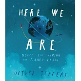 熱銷全球【奧利佛傑法父愛繪本】歡迎來到這個美麗的星球  Here We Are: Notes for Living on Planet Earth