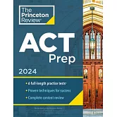 Princeton Review ACT Prep, 2024: 6 Practice Tests + Content Review + Strategies