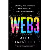 Web3: Charting the Internet’s Next Economic and Cultural Frontier