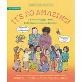 It’s So Amazing!: A Book about Eggs, Sperm, Birth, Babies, Gender, and Families