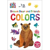 Brown Bear and Friends Colors (World of Eric Carle)