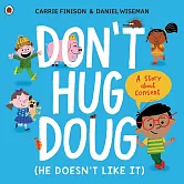 不要給道格抱抱：尊重孩子的身體自主權 Don’t Hug Doug (He Doesn’t Like It)