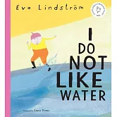 I Do Not Like Water