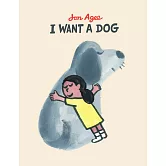 我想要一隻狗狗！（美國繪本大師Jon Agee作品）I Want A Dog
