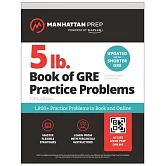 5 lb. Book of GRE Practice Problems: 1,800+ Practice Problems in Book and Online (Manhattan Prep 5 Lb)