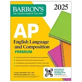 AP English Language and Composition Premium 2025: 8 Practice Tests + Comprehensive Review + Online Practice