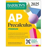 AP Precalculus Premium, 2025: 3 Practice Tests + Comprehensive Review + Online Practice