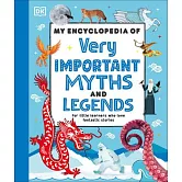 My Encyclopedia of Very Important Myths and Legends: For Little Learners Who Love Fantastic Stories (5-10 歲適讀，My Very Important Encyclopedias)