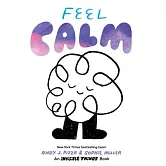 Feel Calm: An Invisible Things Book