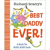 Richard Scarry’s Best Daddy Ever!: A Book for Busy, Busy Dads