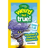 Weird But True! Know-It-All: Weather & Natural Disasters