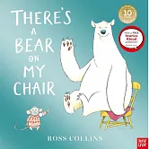 【附QR code音檔】There’s a Bear on My Chair (10th Anniversary Edition)