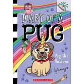 Pug the Unicorn: A Branches Book (Diary of a Pug #14)