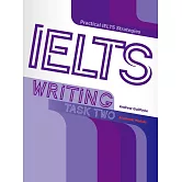 Practical IELTS Strategies: IELTS Writing Task Two (Academic Module)