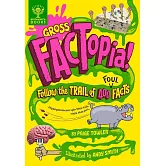 噁心冷知識小百科（7歲以上適讀，大英百科全書出品）Gross FACTopia!: Follow the Trail of 400 Foul Facts [Britannica]