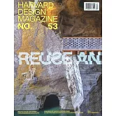 Harvard Design Magazine 第53期：REUSE AND REPAIR/2025