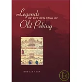 Legends of the Building of Old Peking