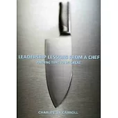 Leadership Lessons From a Chef : Finding Time to Be Great