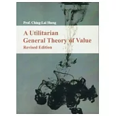 A Utilitarian General Theory of Value,Revised Edition(英文版)