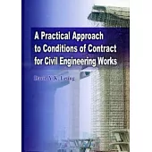 A Practical Approach to Conditions of Contract for Civil Engineering Works