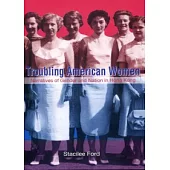 Troubling American Women