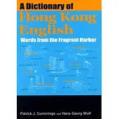 A Dictionary of Hong Kong English：Words from the Fragrant Harbor