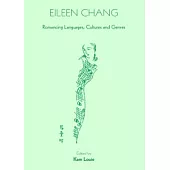 Eileen Chang：Romancing Languages, Cultures and Genres