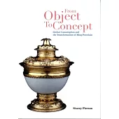 From Object to Concept：Global Consumption and the Transformation of Ming Porcelain