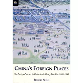 China’s Foreign Places：The Foreign Presence in China in the Treaty Port Era，1840-1943