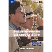 Postcolonialism, Diaspora, and Alternative Histories：The Cinema of Evans Chan(附DVD)