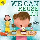 Rourke Ready Readers: We Can Reuse It!