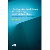 The Changing Legal Orders in Hong Kong and Mainland China: Essays on “One Country, Two Systems”