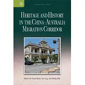 Heritage and History in the China–Australia Migration Corridor