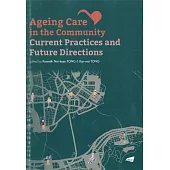 Ageing Care in the Community: Current Practices and Future Directions