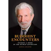 Buddhist Encounters：Finding a Home in the Human Condition