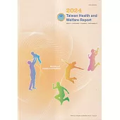 2024Taiwan Health and Welfare Report[中華民國113年版衛生福利年報]英文版