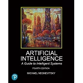 ARTIFICIAL INTELLIGENCE: A GUIDE TO INTELLIGENT SYSTEMS 4/E