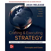 Crafting & Executing Strategy: The Quest for Competitive Advantage: Concepts and Cases(2024 Release)