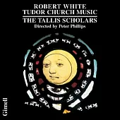 Robert White：Tudor Church Music