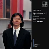 Kent Nagano  / Bruckner ： Symphonie n 3