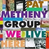 Pat Metheny / We Live Here