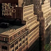 Travis / The Boy With No Name