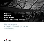 Paganini, Saint-Sa?ns & Waxman : Works for Violin & Orchestra / Maxim Vengerov / Zubin Mehta & Israel Philharmonic Orchestra