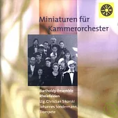 Bartholdy-Ensemble Rheinfelfen Ltg.Christian Sikorski / Miniaturen f?r Kammerorchester