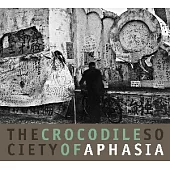 Aphasia / The Crocodile Society of Aphasia