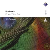 Trio Fontenay / Roslavets: Piano Trios Nos 2 - 4