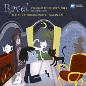 Sir Simon Rattle / Ravel: L’enfant et les Sortileges etc