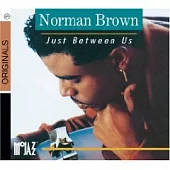 Norman Brown / Just Between Us